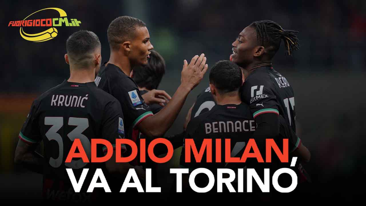 Calciomercato Milan, va al Torino